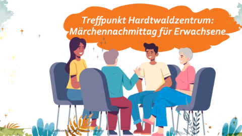 Grafik: romantischer Wald als Bildhintergrund, eine Gruppe Menschen, die sich erzählt. Text: Treffpunkt Hardtwaldzentrum: Märchennachmittag für Erwachsene